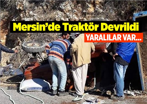 Mersin Gülnar İlçesi Gezende Köyü Girişindeki Traktör Kazasında Mehmet Akkanat ve Eşi Fatma Akkanat Yaralandı