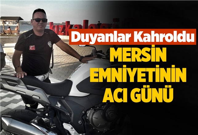 Mersin Trafik Şube Müdürlüğü'nde Görevli Polis Memuru Mustafa Kayhan Hayatını Kaybetti