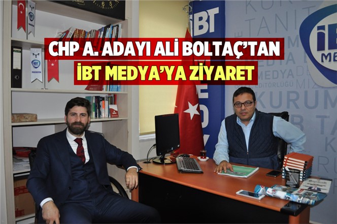 CHP’li Aday Adayı Ali Boltaç’dan İBT Medya’ya Ziyaret