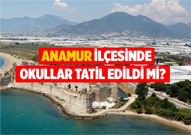 Mersin'in Anamur İlçesinde 6 Aralık Perşembe Günü Okullar Tatil mi?