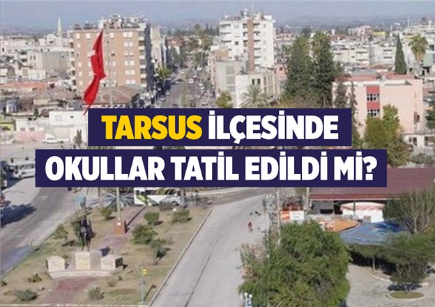 Mersin'in Tarsus İlçesinde 6 Aralık Perşembe Günü Okullar Tatil mi?