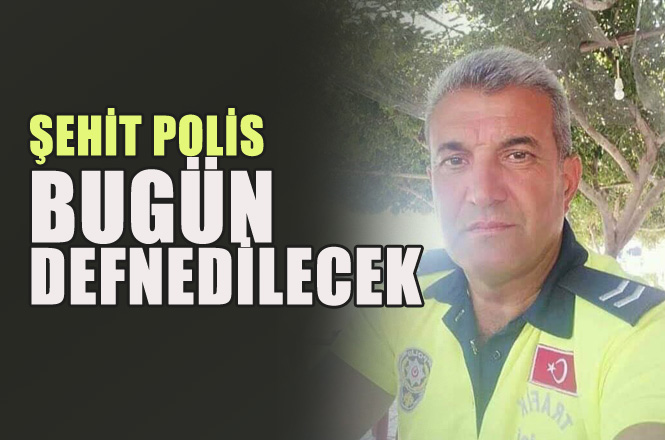 Kazada Şehit Olan Trafik Polisi Turhan Kara'nın Cenaze Töreni Belli Oldu