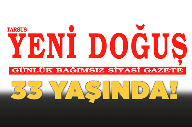 Tarsus Yeni Doğuş Gazetesi 33 Yaşında