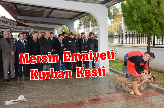 Mersin Emniyeti Kurban Kesimi Yaptı