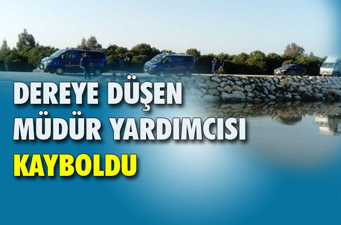 Mersin Tarsus'ta Dereye Düşen, Reşit Can Ortaokulu Müdür Yardımcısı Nihat Kaylı Kayboldu