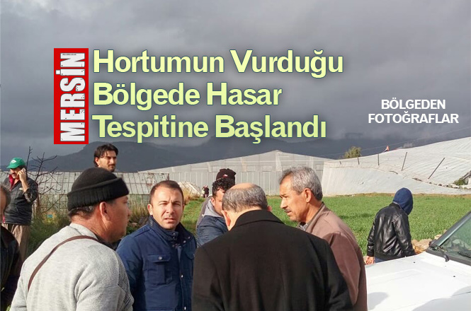 Yetkililer Hortumun Vurduğu Mersin’in Bozyazı ve Anamur İlçe Kırsallarında Hasar Tespit Çalışmalarına Başladı