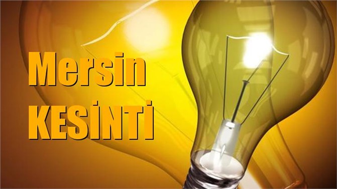 Mersin Elektrik Kesintisi 13 Şubat Elektrik Kesintileri (Çarşamba)