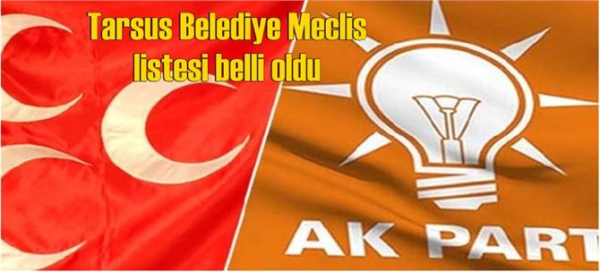 Tarsus MHP’nin Belediye Meclis Aday Listesi Belli Oldu