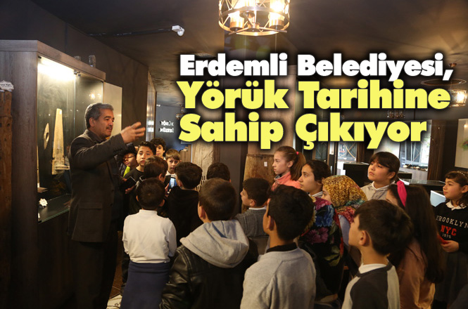 Erdemli Belediyesi, Yörük Tarihine Sahip Çıkıyor