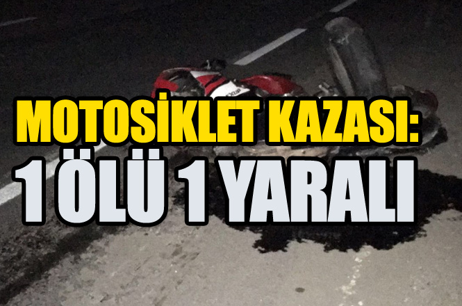 Mersin Tarsus Alifakı Mahallesi Yolunda Motosiklet Kazası 1 Ölü 1’i Ağır 2 Yaralı