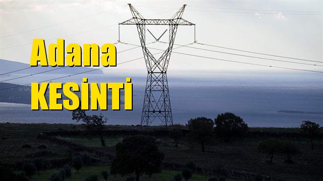 17 Mart Pazar Günü Adana Elektrik Kesintileri