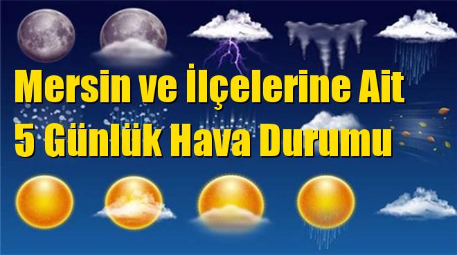 Mersin Mezitli, Gülnar, Mut, Erdemli, Çamlıyayla, Bozyazı, Tarsus, Yenişehir, Toroslar, Silifke, Aydıncık, Anamur ve Akdeniz Hava Durumu