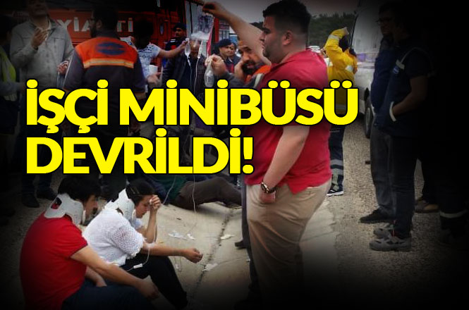 Mersin Silifke Işıklı Mevkinde İşçi Minibüsü Devrildi, Kazada İlk Bilgilere Göre 11 Kişi Yaralandı