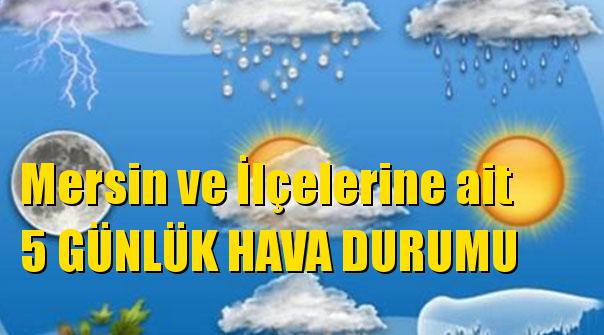 Mersin Anamur, Bozyazı, Tarsus, Mut, Gülnar, Yenişehir, Aydıncık, Akdeniz, Toroslar, Mezitli, Çamlıyayla, Erdemli ve Silifke Hava Durumu