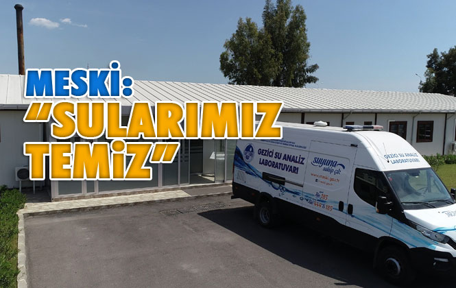 MESKİ Asılsız Konu Açıklaması; Mersin’de Şehir Suyunda Lejyoner Bakteri Olduğu İle İlgili Basın Açıklaması