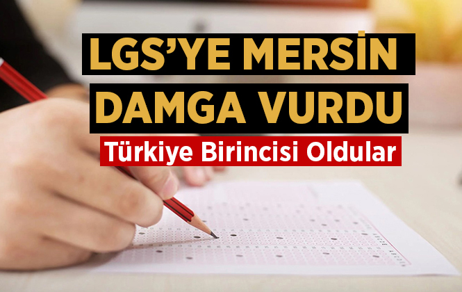 LGS’ye Mersin Başarısı İle Damga Vurdu