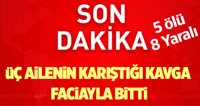 Son Dakika! Diyarbakır'da Aileleri Çatıştı : 6 Kişi Öldü, 14 Kişi Yaralı