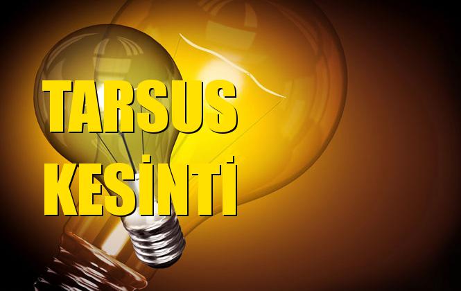 Tarsus Elektrik Kesintisi 09 Eylül Pazartesi