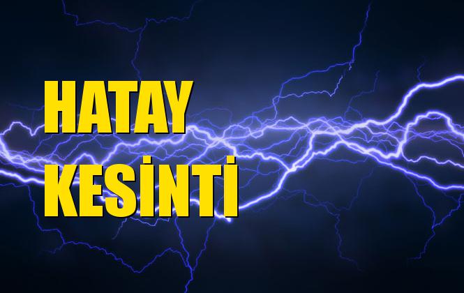 Hatay Elektrik Kesintisi 09 Eylül Pazartesi