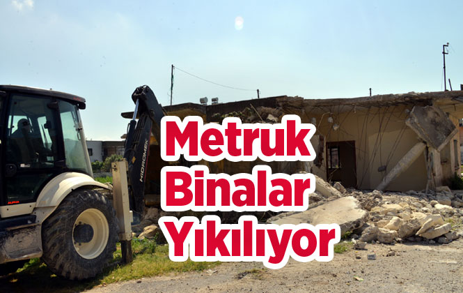 Mersin Akdeniz’de Metruk Binalara Geçit Yok!