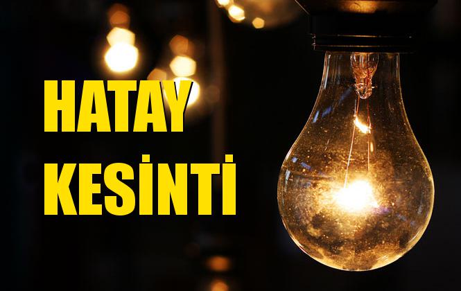 Hatay Elektrik Kesintisi 12 Eylül Perşembe