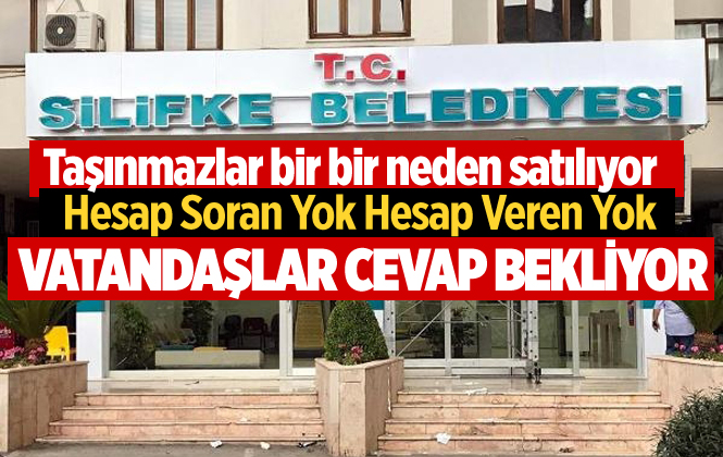 Silifke Belediyesi’n deki Satışların Nedenini Vatandaş Merak Ediyor: “Neden Satıyorsunuz”