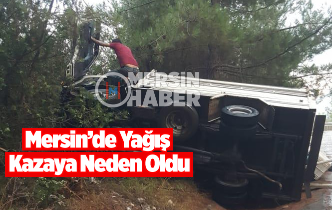 Mersin’de Yağış Kazaya Neden Oldu