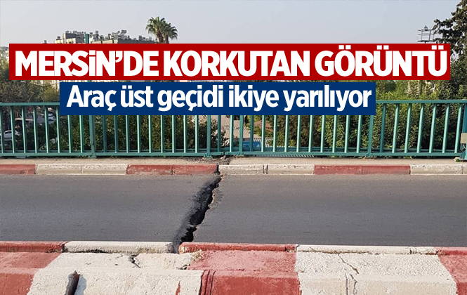 Mersin Tarsus’ta Şehit Sunay Atilla Üst Geçidinde Korkutan Görüntü