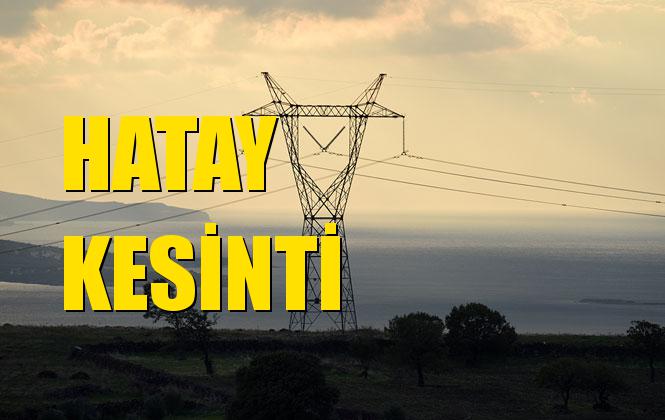 Hatay Elektrik Kesintisi 26 Ekim Cumartesi