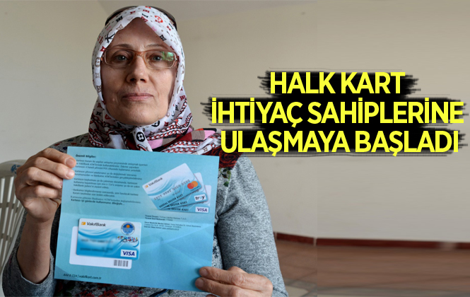 Halk Kart, İhtiyaç Sahiplerine Ulaşmaya Başladı