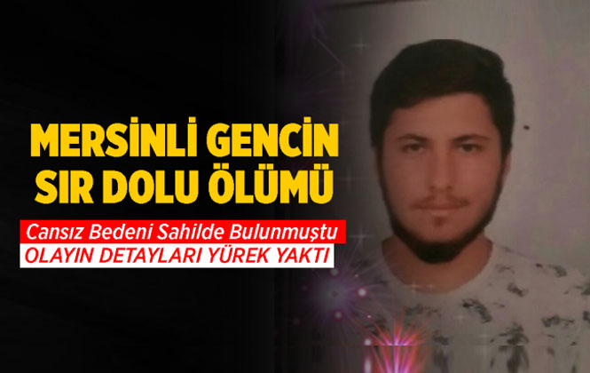 Mersinli Yusuf Şahin’in Sır Ölümü Sevenlerini Kahretti