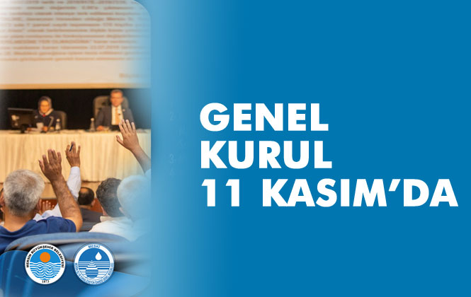 MESKİ Kasım Ayı Genel Kurul Toplantısını 11 Kasım 2019 Günü  Saat 15.00'da Yapacak