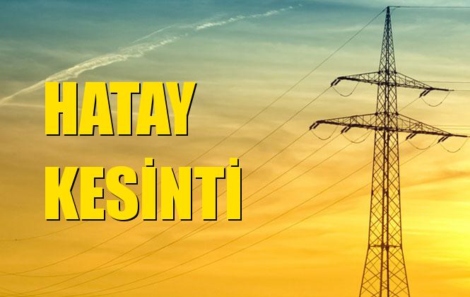 Hatay Elektrik Kesintisi 09 Kasım Cumartesi