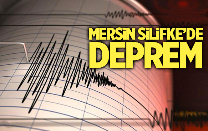 Mersin Silifke'de Deprem Meydana Geldi