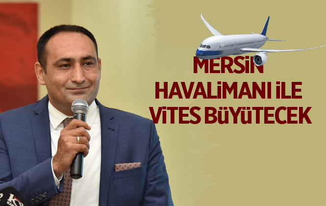 Mersin, Havalimanı İle Vites Büyütecek