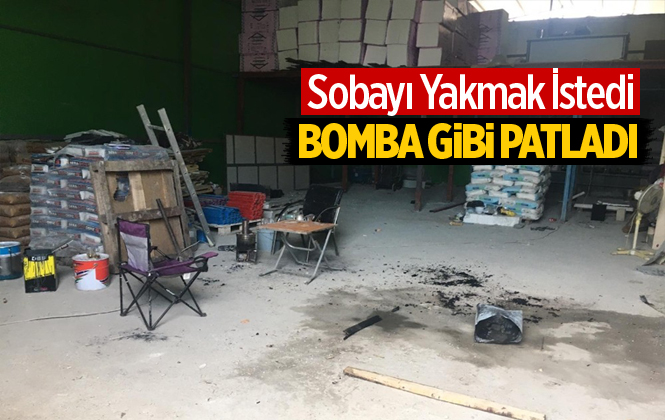 Mersin Tarsus'ta Tinerle Yakılmak İstenen Soba Patladı 2 Kişi Yaralandı