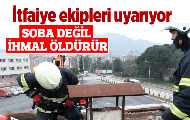 Mersin İtfaiyesi Soba Zehirlenmelerine Karşı Uyarıyor!