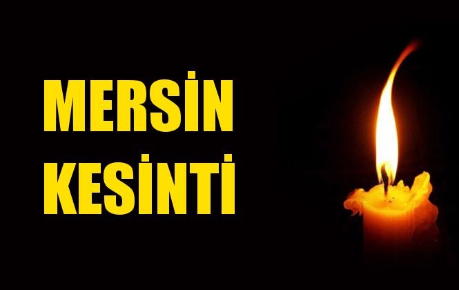 Mersin Elektrik Kesintisi 30 Aralık Pazartesi