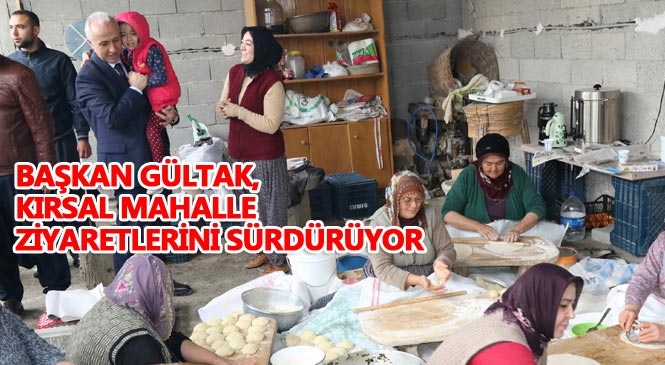 Akdeniz Belediye Başkanı Gültak, Kırsal Mahalle Ziyaretlerini Sürdürüyor