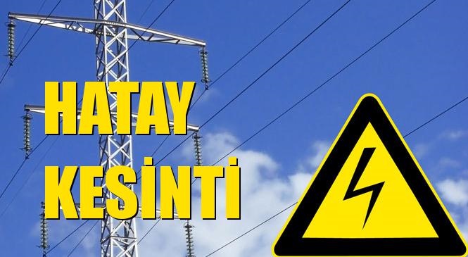 Hatay Elektrik Kesintisi 12 Ocak Pazar