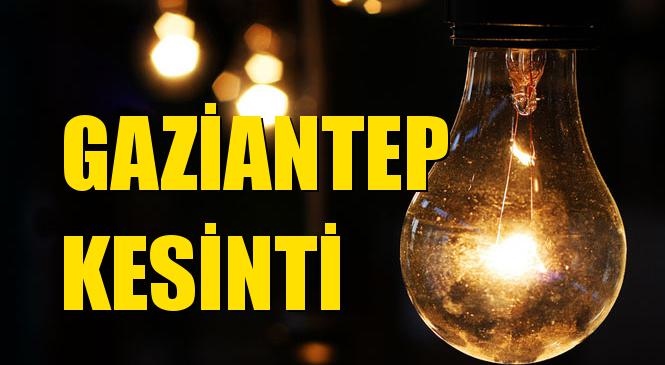 Gaziantep Elektrik Kesintisi 13 Ocak Pazartesi