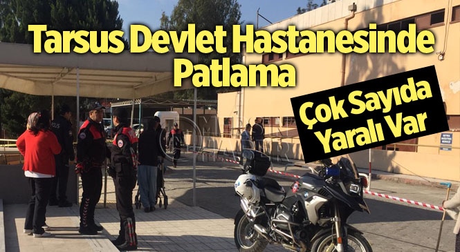 Tarsus Devlet Hastanesi'nde Patlama