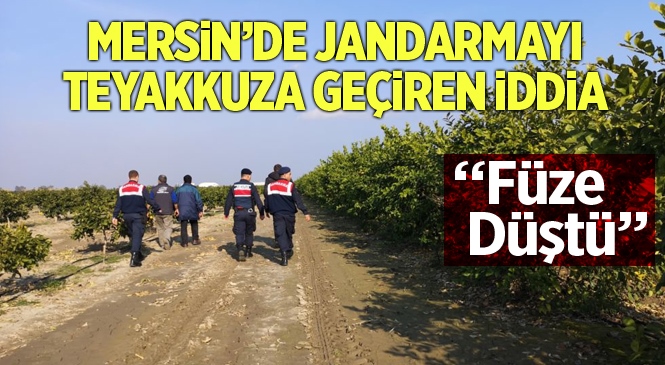 Mersin'e Füze Düştü İddiası Jandarmayı Harekete Geçirdi