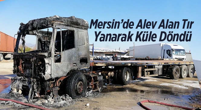 Mersin'de Tır Yangını