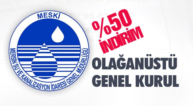 MESKİ Olağanüstü Genel Kurul da, Ocak 2020 İtibari ile Hesaplamalarla Artan Katılım Payı Rakamlarında Yüzde 50 İndirimi Görüşecek