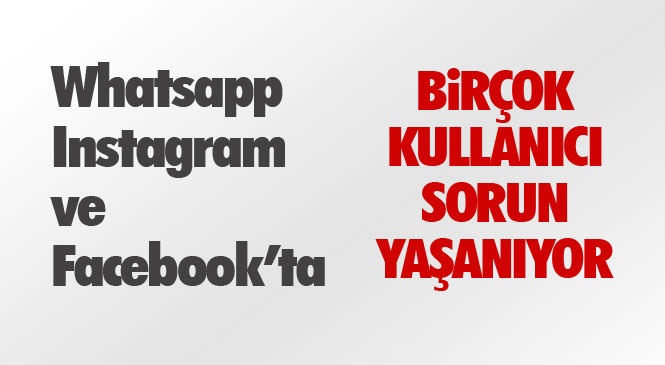 Whatsapp Çöktü Mü!, Instagram ve Facebook Çöktü Mü? Whatsapp’ta Medya Dosyaları Neden Açılmıyor? Fotoğraf Görünmüyor ve Yüklenmiyor! Bakan Yardımcısı Bilgi Verdi