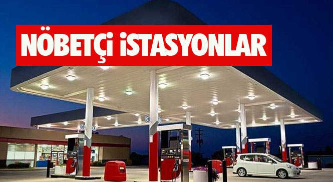 Mersin Nöbetçi İstasyonlar! Mersin'deki 4 Günlük Sokağa Çıkma Yasağında Nöbetçi Petrol İstasyonların Listesi!