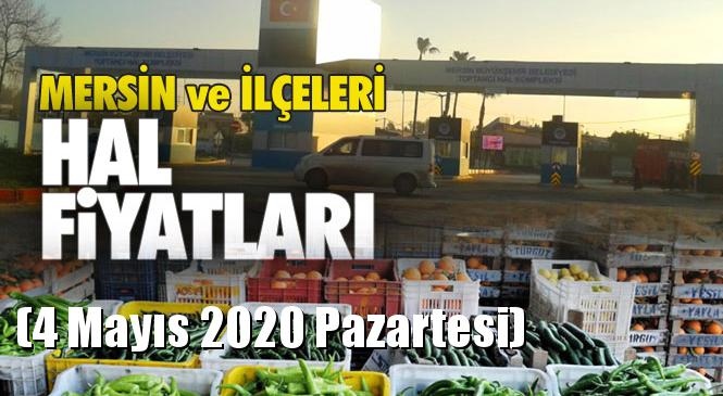 Mersin Hal Müdürlüğü Fiyat Listesi (4 Mayıs 2020 Pazartesi)! Mersin Hal Yaş Sebze ve Meyve Hal Fiyatları