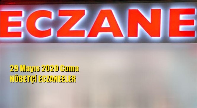 Mersin Nöbetçi Eczaneler 29 Mayıs 2020 Cuma