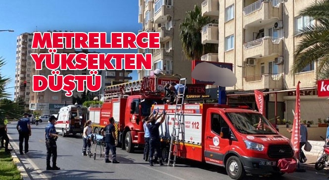 Mersin Yenişehir Barbaros Mahallesi Göçmen Kavşağı Civarında Yüksekten Düşen Yaşlı Adam Hayatını Kaybetti